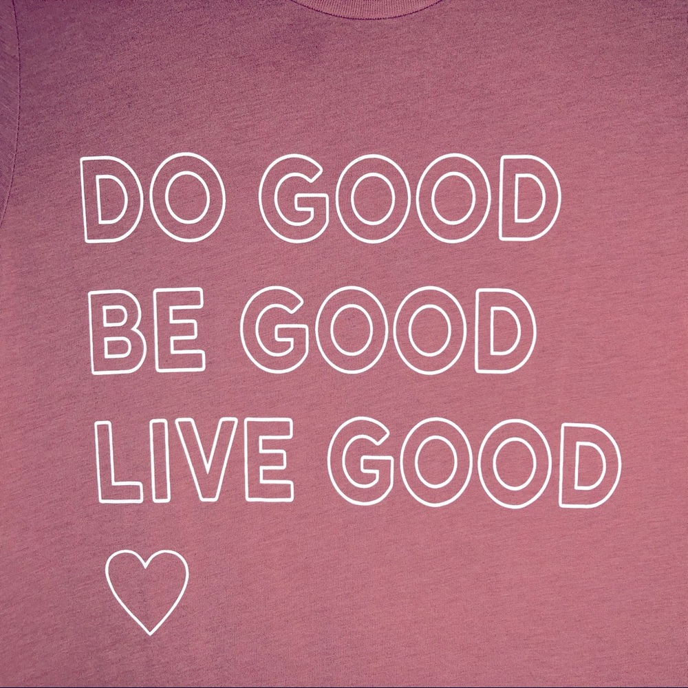 Women’s tee Do Good Be Good Live Good in mauve